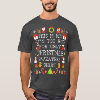 Its Too Hot For Ugly Christmas Sweaters Funny Xmas