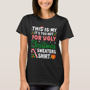 Its Too Hot For Ugly Christmas Sweaters Funny Xmas