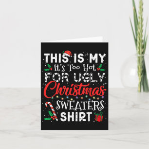 Its Too Hot For Ugly Christmas Sweaters Funny Xmas Card