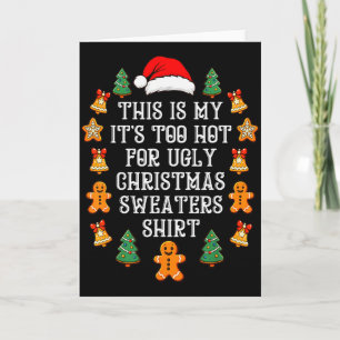Its Too Hot For Ugly Christmas Sweaters Funny Xmas Card