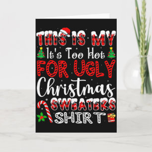Its Too Hot For Ugly Christmas Sweaters Funny Xmas Card