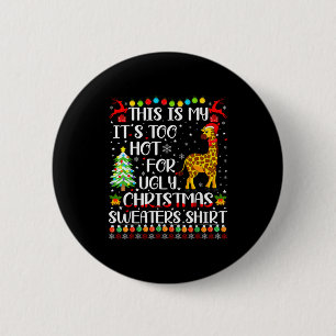 It's Too Hot For Ugly Christmas Sweaters Giraffe L 6 Cm Round Badge