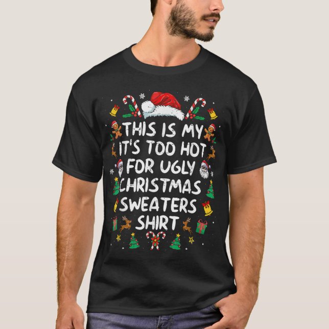 Its Too Hot For Ugly Christmas Sweaters Xmas Pjs  (Front)