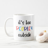 It's too peopley outside introvert