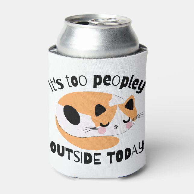 It's too peopley outside today can cooler (Can Front)