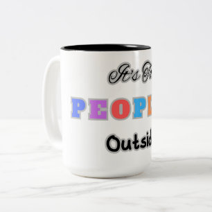 It's Too  Peopley Outside Two-Tone Coffee Mug