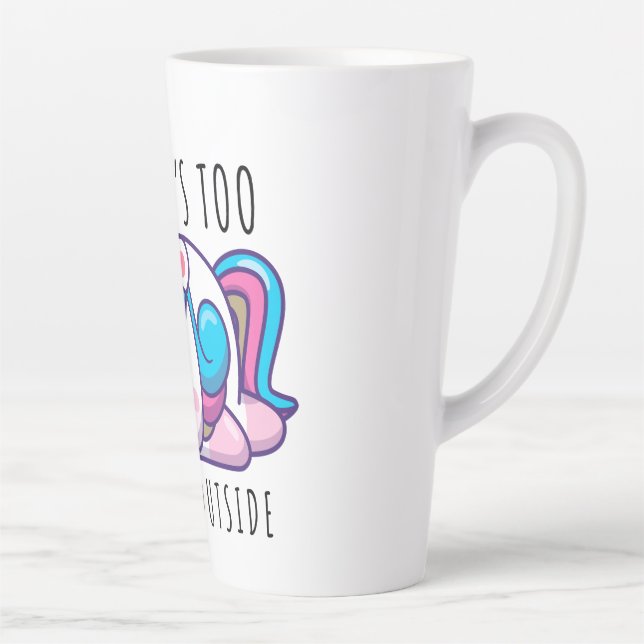 It's Too Peopley Outside Unicorn Introvert Latte Mug (Right)