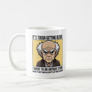 It's tough getting older. coffee mug