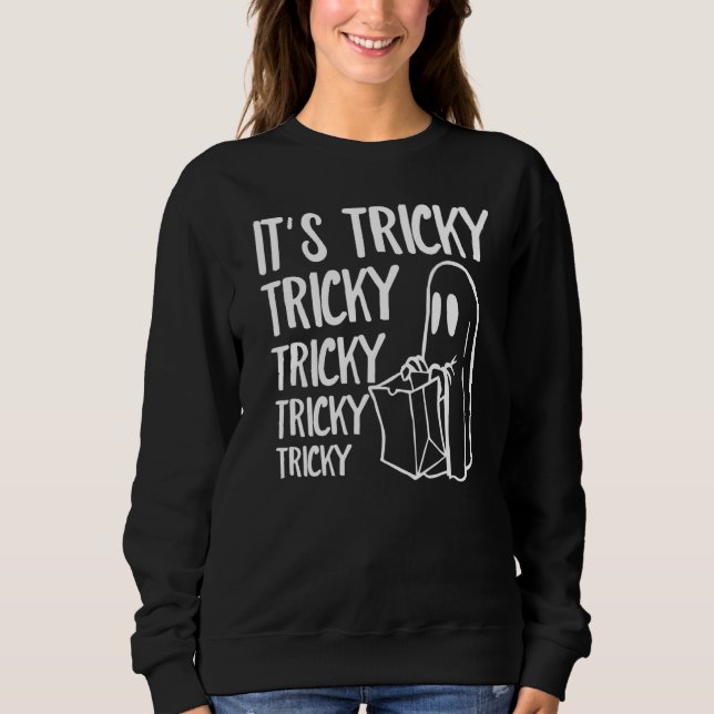 Its Tricky Ghost Boo  Halloween Custome Men Women Sweatshirt (Front)