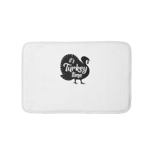 It's Turkey Time Shirt _ Cute Thanksgiving Season Bath Mat