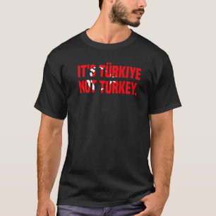 It's Turkiye Not Turkey Flag T-Shirt
