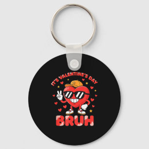 It's Valentine's Day Bruh Funny Artwork Key Ring