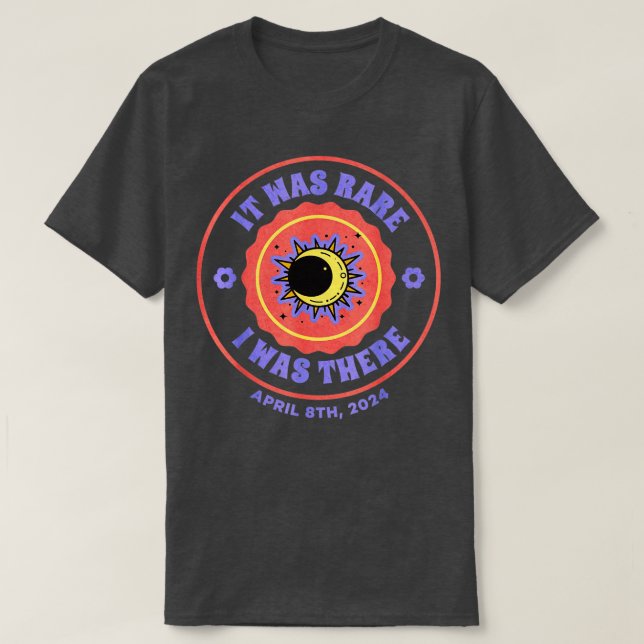 Its was rare I was There at the eclipse 2024 T-Shirt (Design Front)