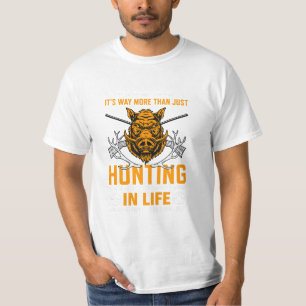Its way more than just hunting  T-Shirt