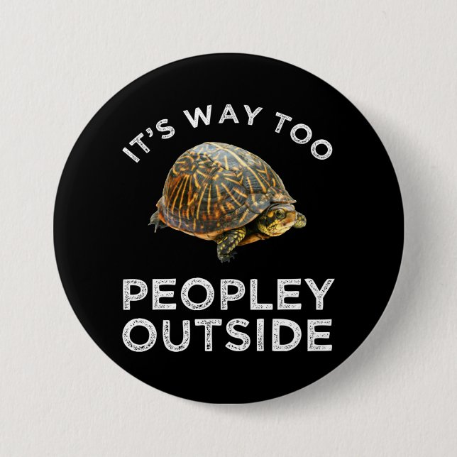 It's Way Too Peopley Outside 7.5 Cm Round Badge (Front)