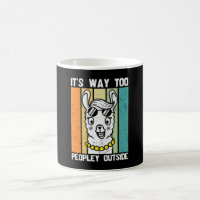 Its Way Too Peopley Outside Cute Llama