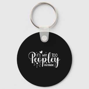 Its Way Too Peopley Outside Key Ring