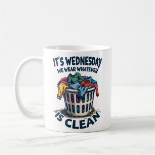 It's Wednesday We Wear Whatever Is Clean Coffee Mug