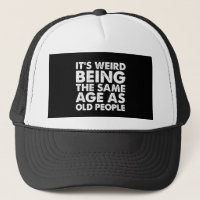 Its Weird Being The Same Age As Old People