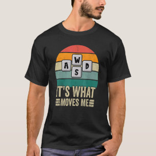 It's What Moves Me Computer Gaming Retro Vintage T-Shirt