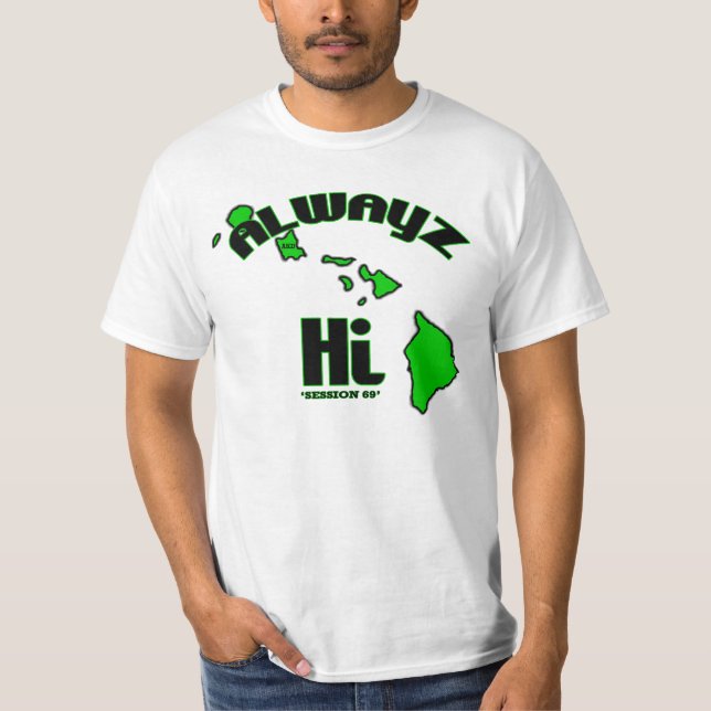 It's who we are in Hawaii.  Abbreviation is "Hi" T-Shirt (Front)