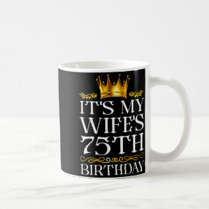 It's Wife's 75th Birthday Happy Artwork Coffee Mug