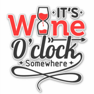 It's Wine O'clock Somewhere
