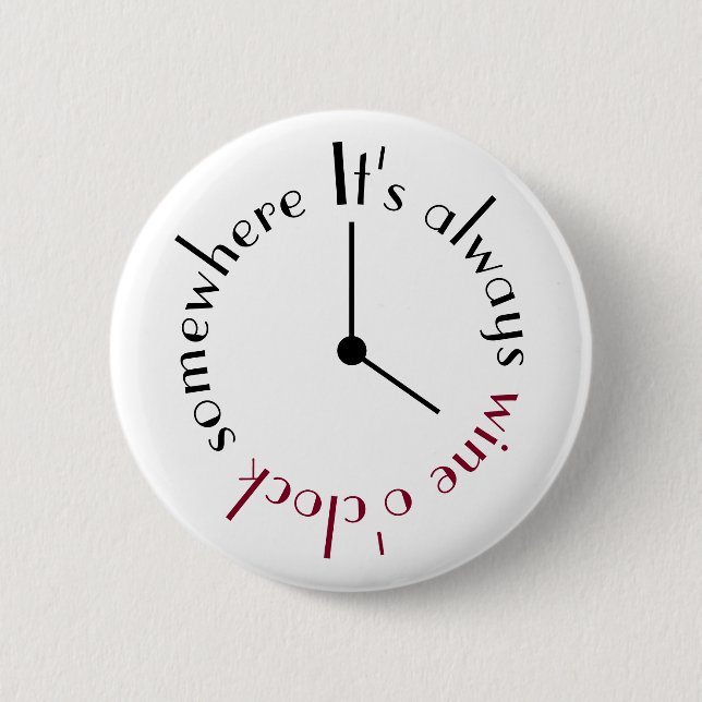It's wine o'clock somewhere clock face 6 cm round badge (Front)