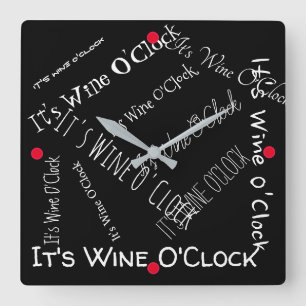 IT'S WINE O'CLOCK - SQUARE WALL CLOCK