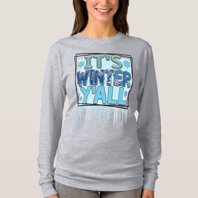 It's Winter Ya'll T-Shirt (Front)