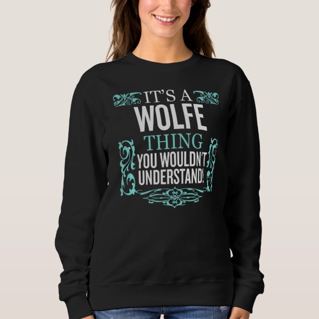 It's Wolfe Thing You Wouldn't Understand Funny Men Sweatshirt (Front)