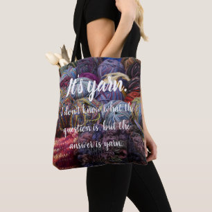 It's yarn // The answer is yarn Tote Bag