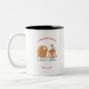 its You Because No One Else Makes Sense Two-Tone Coffee Mug