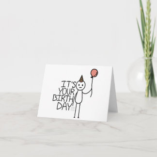 It's Your Birth Day - Neutral Birthday Stickfigure Card