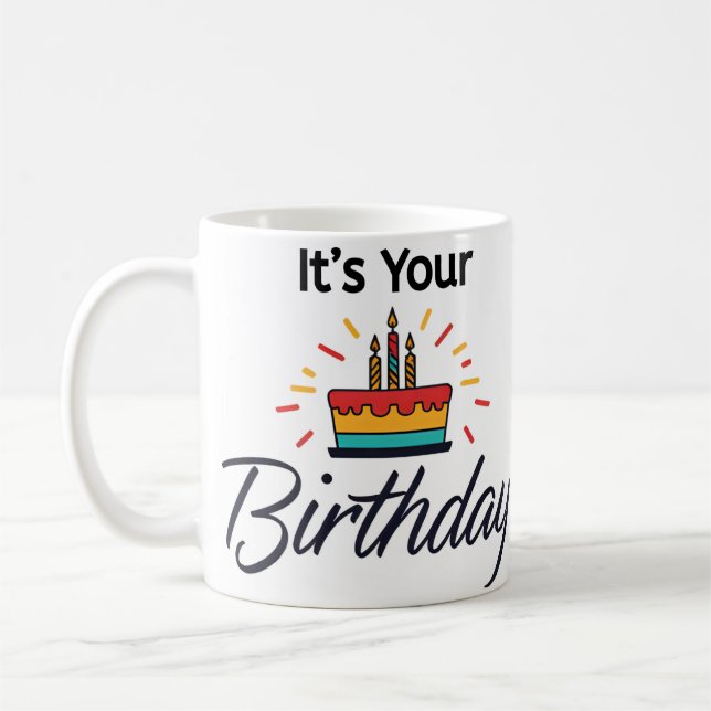 "It's Your Birthday" Birthday Mug (Left)