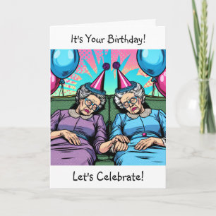 It's Your Birthday Let's Celebrate   Old Friends Card