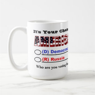 It's Your Choice AMERICA.. Who Are You Voting For? Coffee Mug