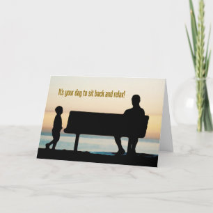 "It's your day to sit back and relax" Father's Day Card