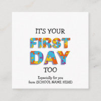 IT'S YOUR FIRST DAY TOO Teacher to Parent