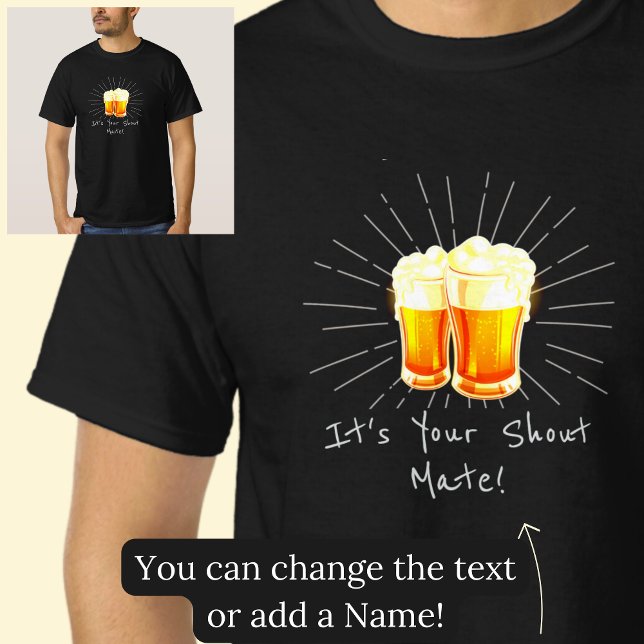 It's Your Shout Mate Beer Glasses on Black T-Shirt (Creator Uploaded)