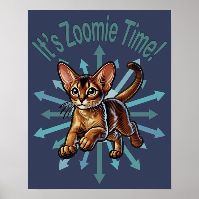 It's Zoomie Time Abyssinian Cat Poster (Front)