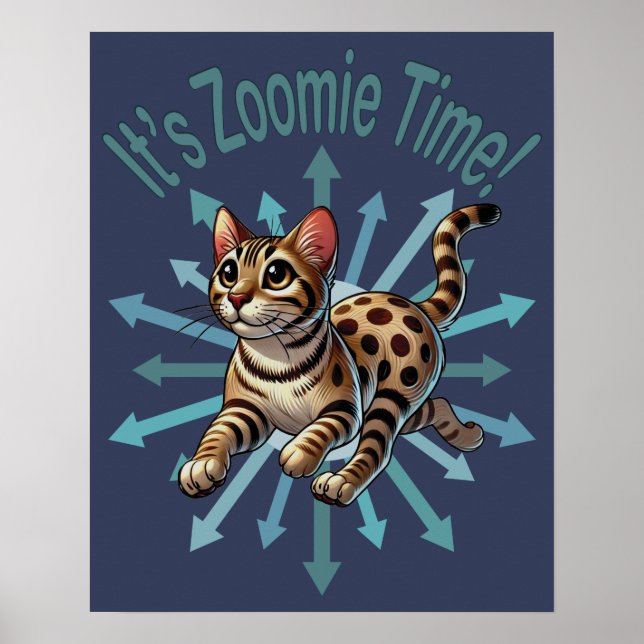 It's Zoomie Time Bengal Cat Poster (Front)