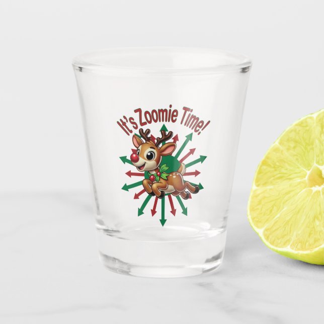 "It's Zoomie Time! Christmas Reindeer Shot Glass (Front)