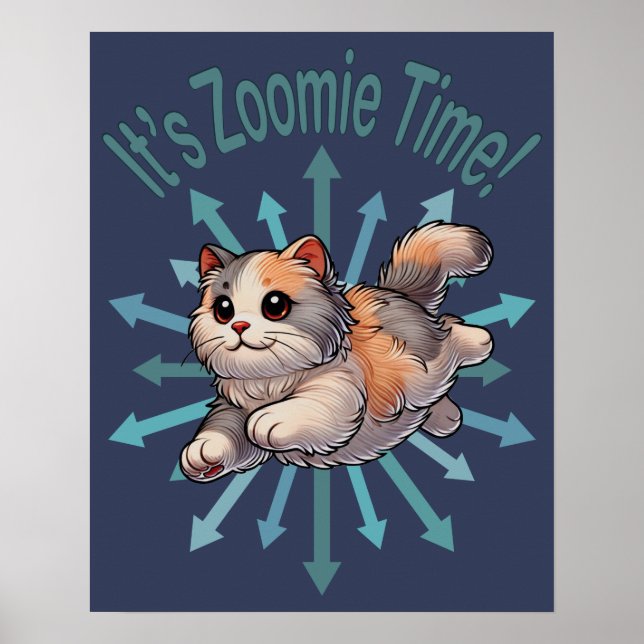 It's Zoomie Time Dilute Calico Cat Poster (Front)