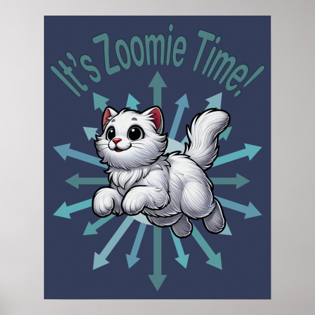It's Zoomie Time White Cat Poster (Front)