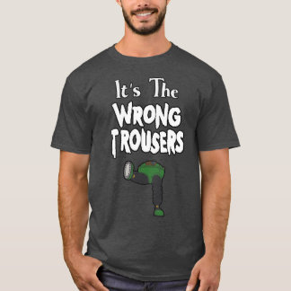Itshe Wrongrousers friend T-Shirt