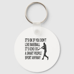 It't Ok If You Don't Like Baseball Funny Baseball  Key Ring