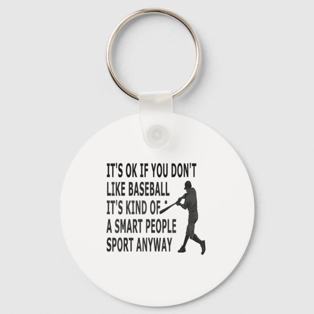 It't Ok If You Don't Like Baseball Funny Baseball  Key Ring (Front)