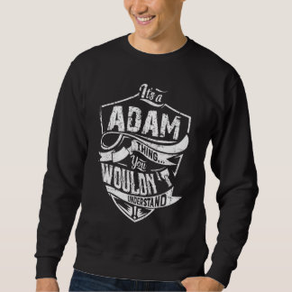 Itu2019s A Adam Thing You Wouldn't Understand Sweatshirt