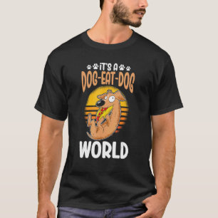 Itu2019s A Dog Eat Dog World Pet Sitter And Dog Da T-Shirt
